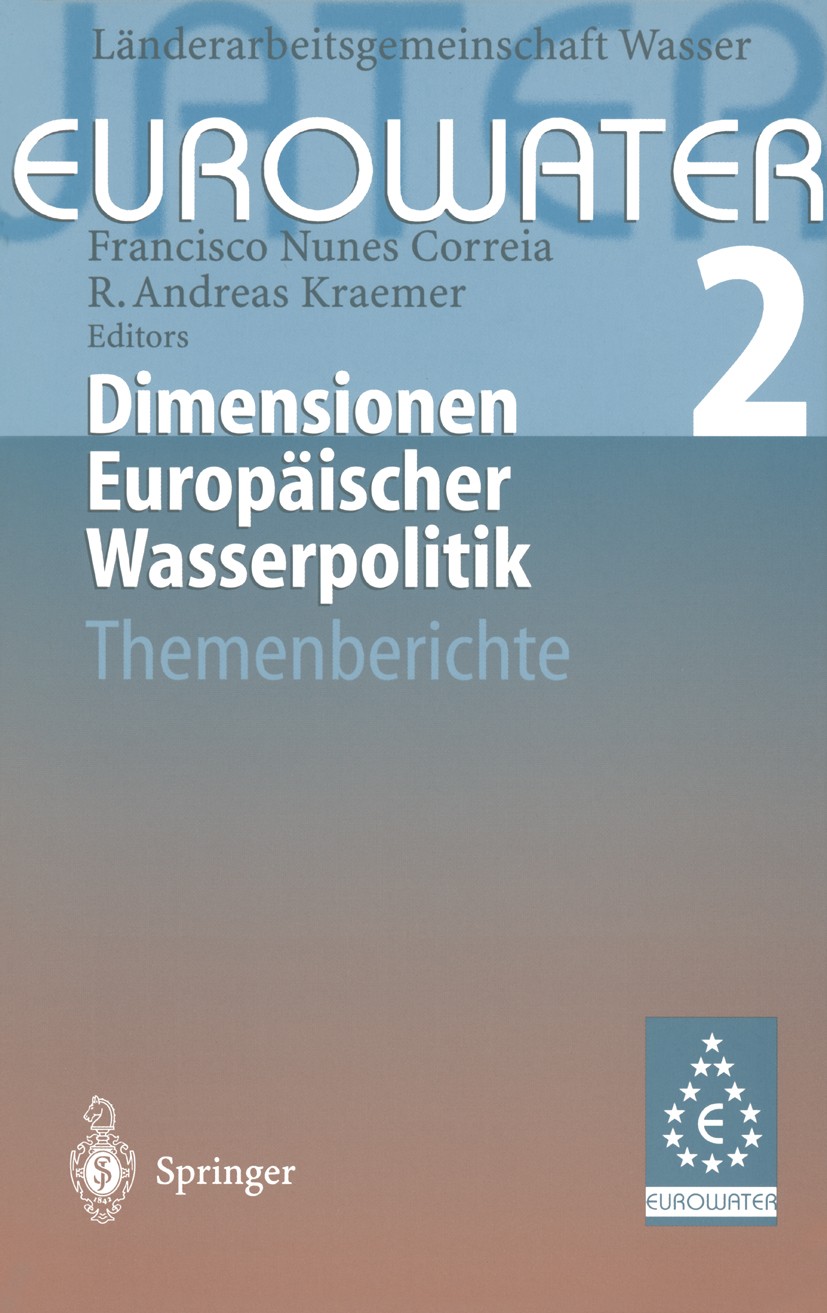 Titlebook: Dimensionen Europäischer Wasserpolitik; Band 2 Eurowater 2 T Länderarbeitsgemeinschaft Wasser (LAWA),Francisco Book 1997 Springer-Verlag B Titlebook: Dimensionen Europäischer Wasserpolitik; Band 2 Eurowater 2 T Länderarbeitsgemeinschaft Wasser (LAWA),Francisco Book 1997 Springer-Verlag B