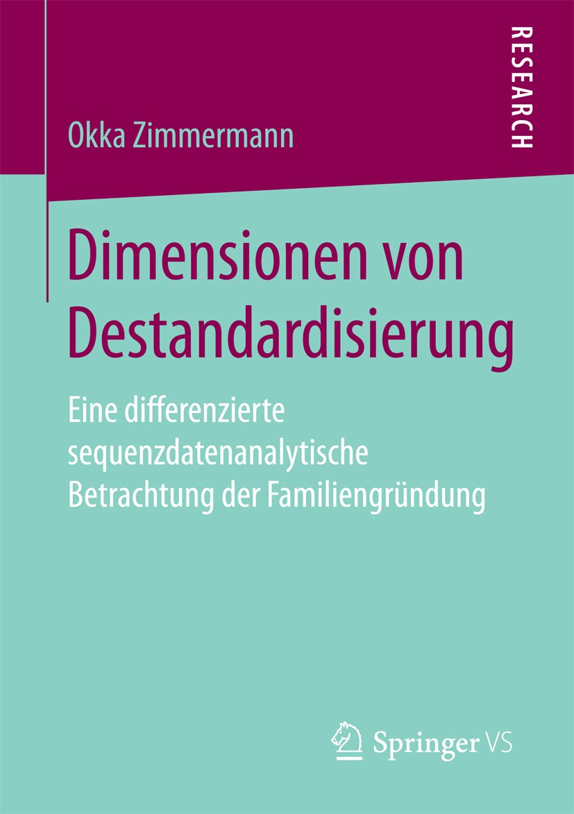 Titlebook: Dimensionen von Destandardisierung; Eine differenzierte Okka Zimmermann Book 2018 Springer Fachmedien Wiesbaden GmbH 2018 Lebenslaufforsch Titlebook: Dimensionen von Destandardisierung; Eine differenzierte Okka Zimmermann Book 2018 Springer Fachmedien Wiesbaden GmbH 2018 Lebenslaufforsch