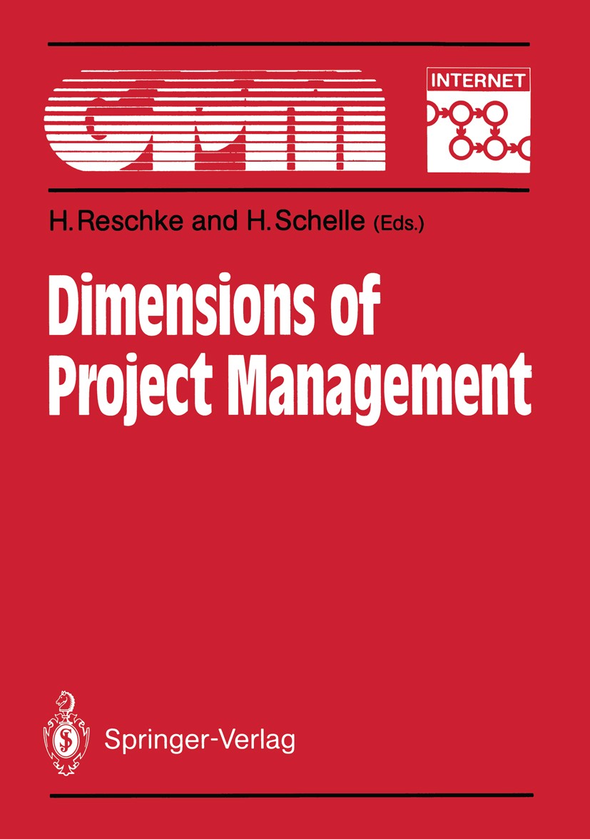 Titlebook: Dimensions of Project Management; Fundamentals, Techni Hasso Reschke (Professor of Business Administratio Book 1990 Springer-Verlag Berlin Titlebook: Dimensions of Project Management; Fundamentals, Techni Hasso Reschke (Professor of Business Administratio Book 1990 Springer-Verlag Berlin
