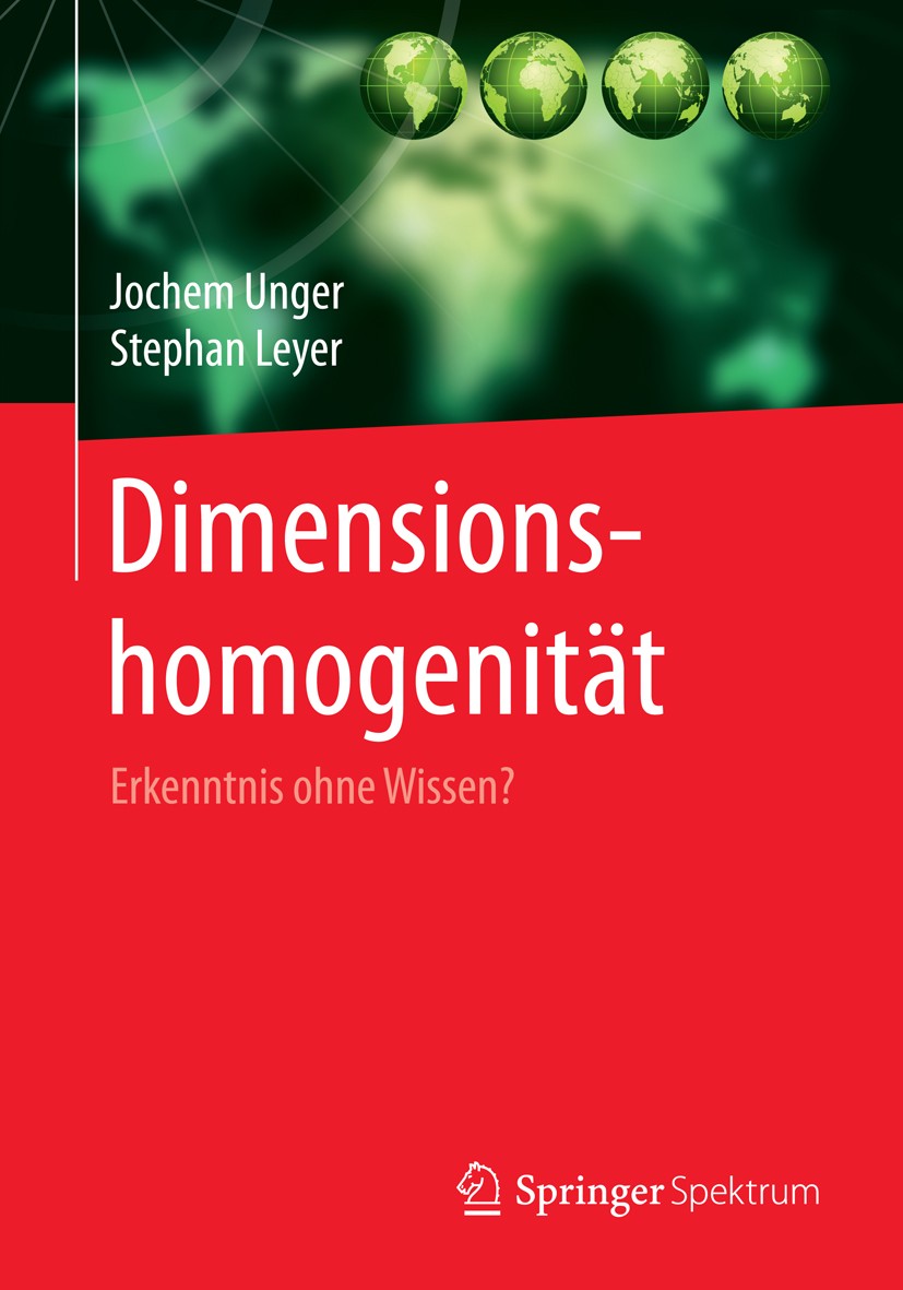Titlebook: Dimensionshomogenität; Erkenntnis ohne Wiss Jochem Unger,Stephan Leyer Textbook 2015 Springer Fachmedien Wiesbaden 2015 Allometrie.Denkweis Titlebook: Dimensionshomogenität; Erkenntnis ohne Wiss Jochem Unger,Stephan Leyer Textbook 2015 Springer Fachmedien Wiesbaden 2015 Allometrie.Denkweis