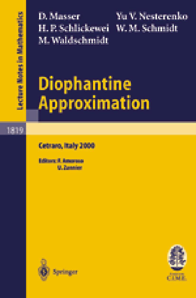 Titlebook: Diophantine Approximation; Lectures given at th David Masser,Yuri V. Nesterenko,Michel Waldschmidt Book 2003 Springer-Verlag Berlin Heidelb Titlebook: Diophantine Approximation; Lectures given at th David Masser,Yuri V. Nesterenko,Michel Waldschmidt Book 2003 Springer-Verlag Berlin Heidelb