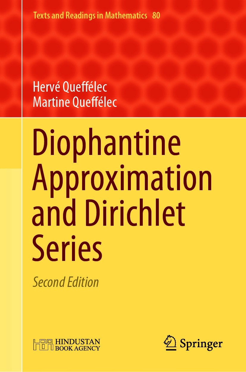 Titlebook: Diophantine Approximation and Dirichlet Series; Hervé Queffélec,Martine Queffélec Book 2020Latest edition Hindustan Book Agency 2020 and S Titlebook: Diophantine Approximation and Dirichlet Series; Hervé Queffélec,Martine Queffélec Book 2020Latest edition Hindustan Book Agency 2020 and S