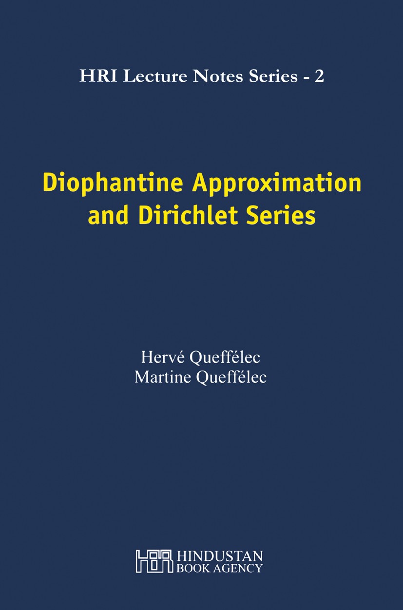 Titlebook: Diophantine Approximation and Dirichlet Series; Hervé Queffélec,Martine Queffélec Book 20131st edition Hindustan Book Agency (India) 2013 Titlebook: Diophantine Approximation and Dirichlet Series; Hervé Queffélec,Martine Queffélec Book 20131st edition Hindustan Book Agency (India) 2013