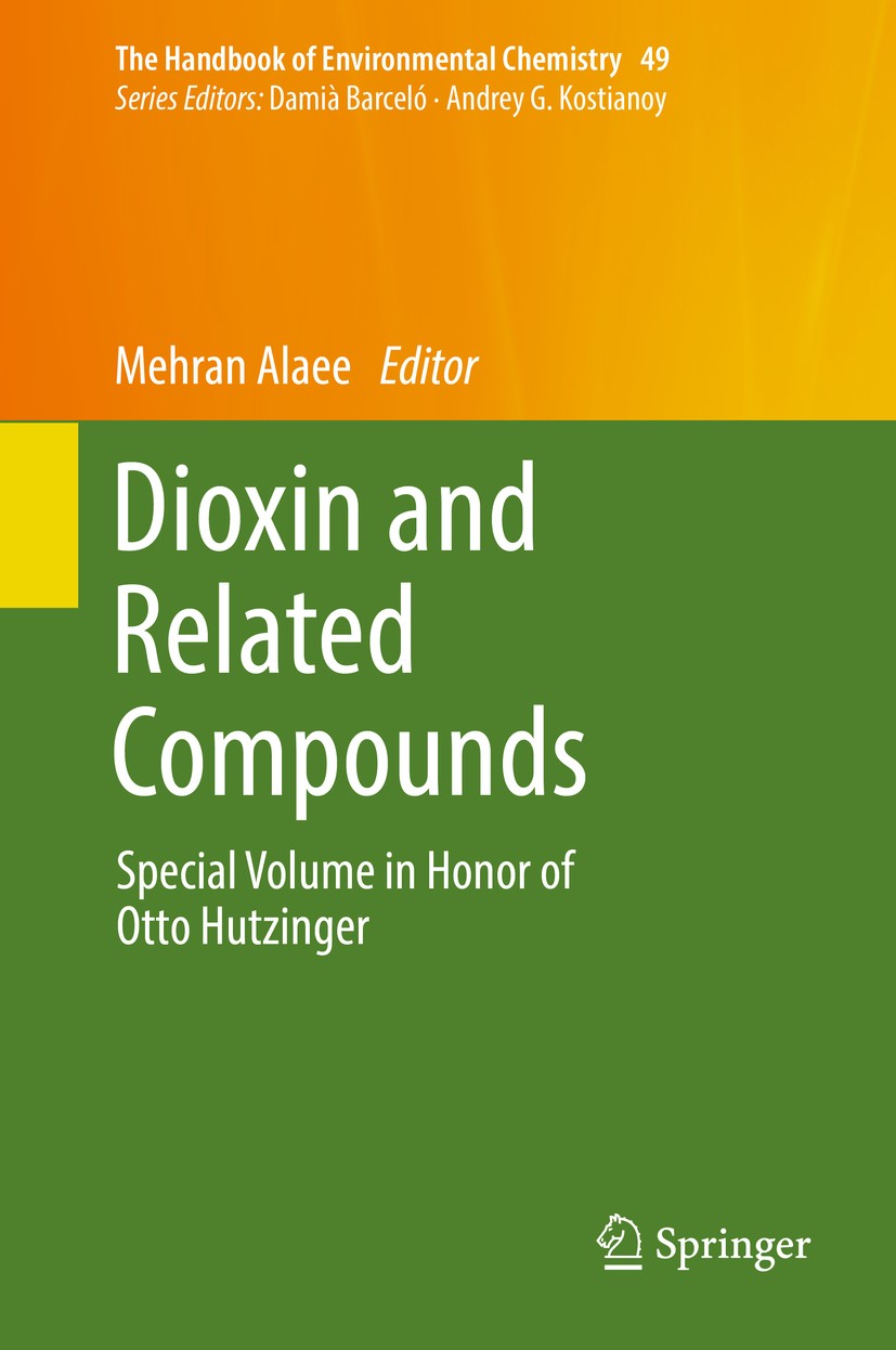 Titlebook: Dioxin and Related Compounds; Special Volume in Ho Mehran Alaee Book 2016 Springer International Publishing Switzerland 2016 Polychlorinate Titlebook: Dioxin and Related Compounds; Special Volume in Ho Mehran Alaee Book 2016 Springer International Publishing Switzerland 2016 Polychlorinate