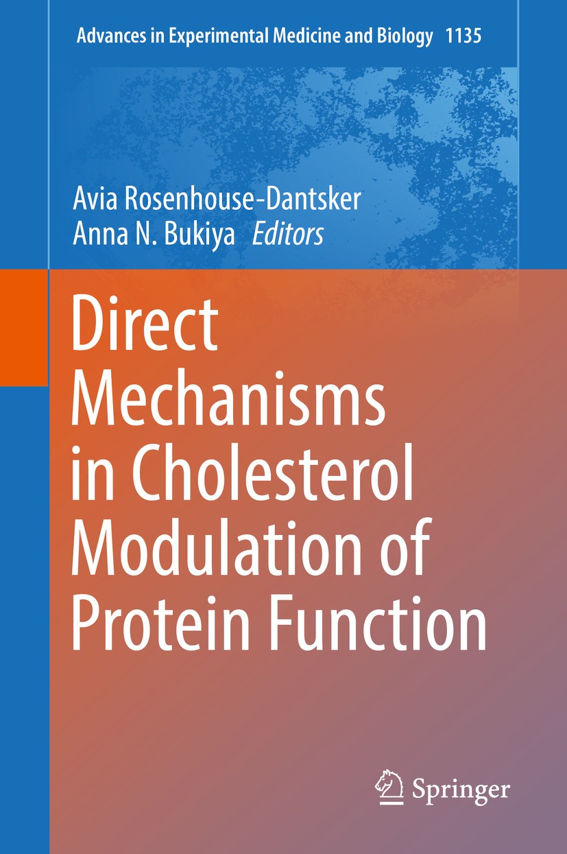 Titlebook: Direct Mechanisms in Cholesterol Modulation of Protein Function; Avia Rosenhouse-Dantsker,Anna N. Bukiya Book 2019 The Editor(s) (if appli Titlebook: Direct Mechanisms in Cholesterol Modulation of Protein Function; Avia Rosenhouse-Dantsker,Anna N. Bukiya Book 2019 The Editor(s) (if appli