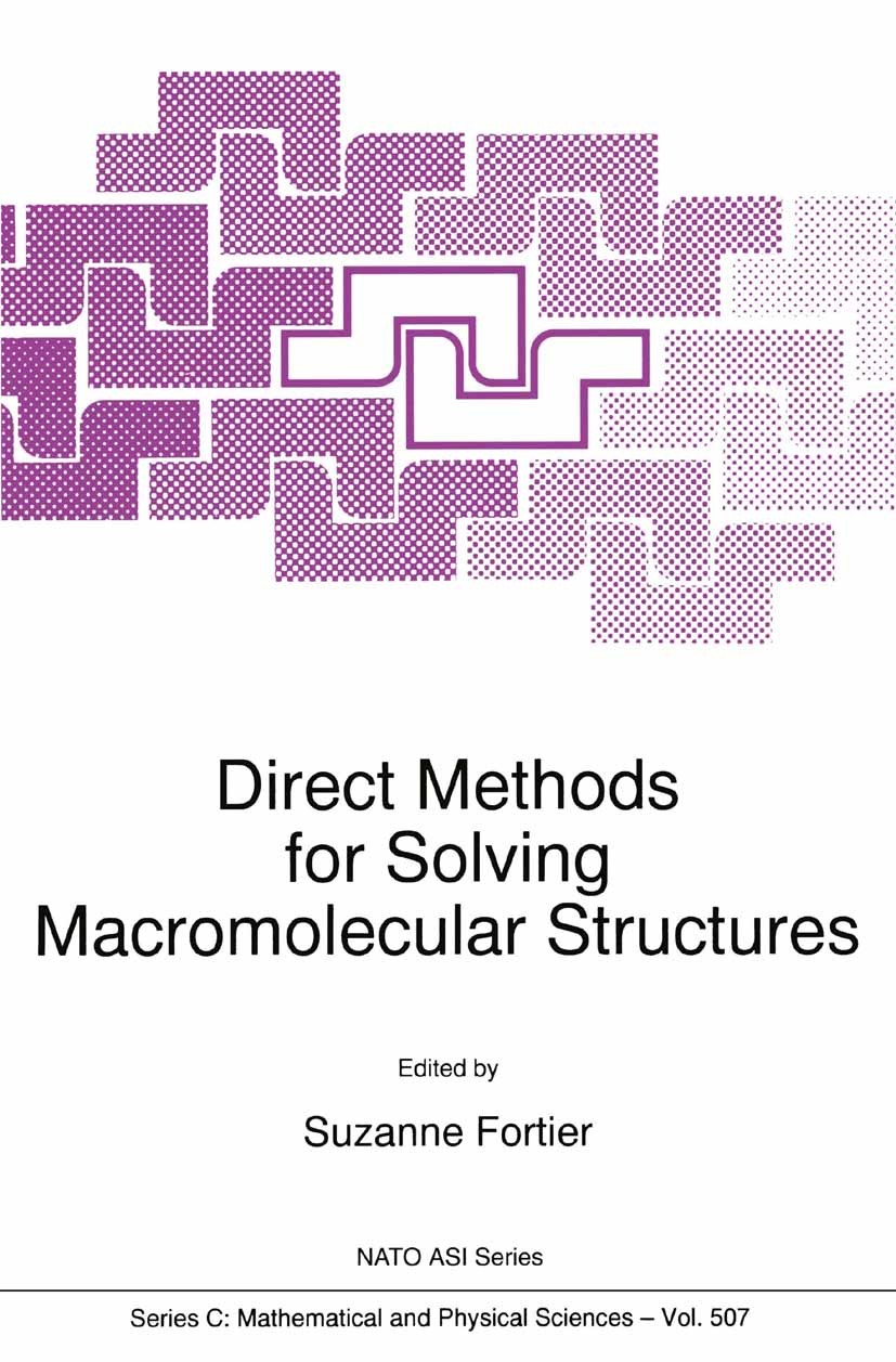 Titlebook: Direct Methods for Solving Macromolecular Structures; Suzanne Fortier Book 1998 Springer Science+Business Media Dordrecht 1998 Atom.X-ray Titlebook: Direct Methods for Solving Macromolecular Structures; Suzanne Fortier Book 1998 Springer Science+Business Media Dordrecht 1998 Atom.X-ray