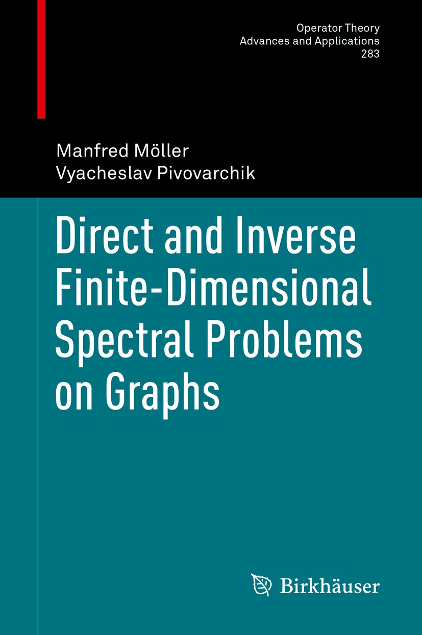 Titlebook: Direct and Inverse Finite-Dimensional Spectral Problems on Graphs; Manfred Möller,Vyacheslav Pivovarchik Book 2020 Springer Nature Switzer Titlebook: Direct and Inverse Finite-Dimensional Spectral Problems on Graphs; Manfred Möller,Vyacheslav Pivovarchik Book 2020 Springer Nature Switzer