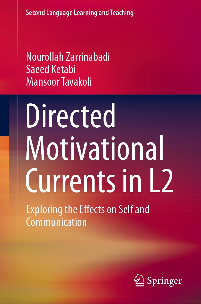 Titlebook: Directed Motivational Currents in L2; Exploring the Effect Nourollah Zarrinabadi,Saeed Ketabi,Mansoor Tavakol Book 2019 Springer Nature Swi Titlebook: Directed Motivational Currents in L2; Exploring the Effect Nourollah Zarrinabadi,Saeed Ketabi,Mansoor Tavakol Book 2019 Springer Nature Swi