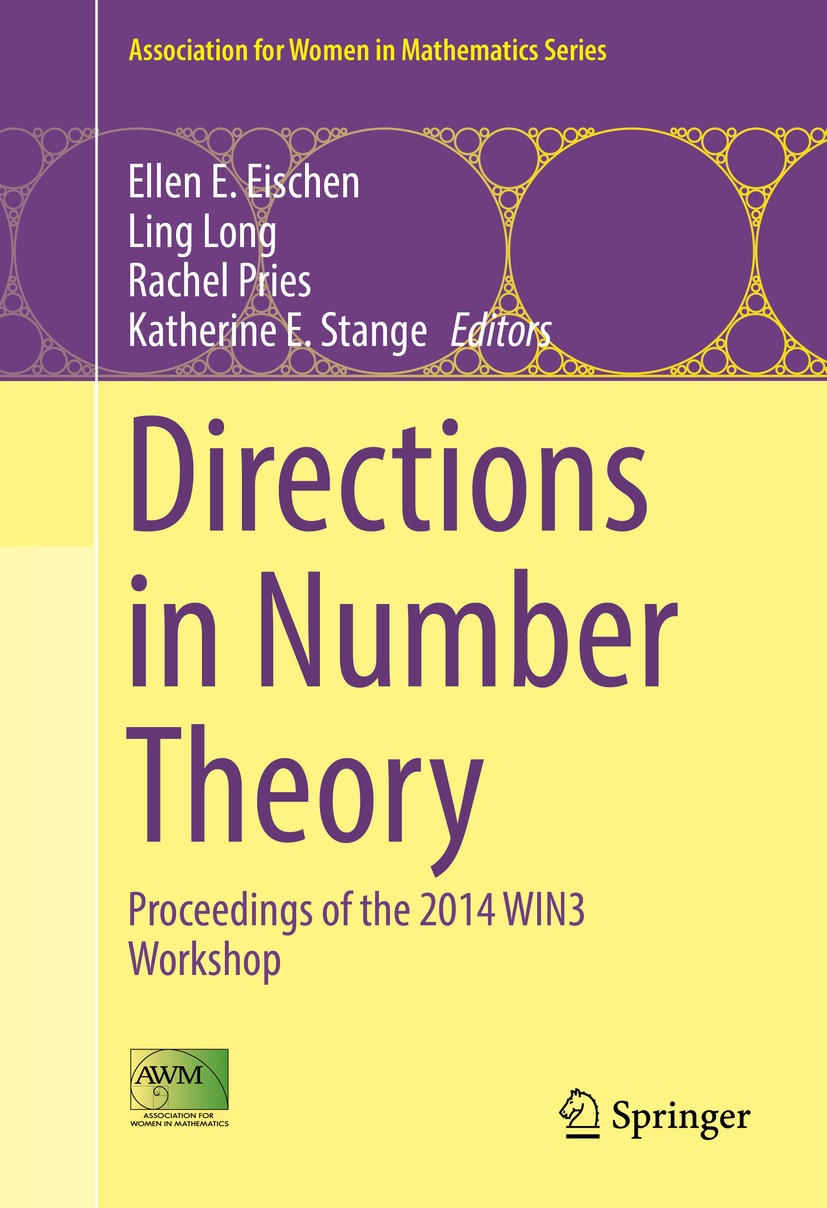Titlebook: Directions in Number Theory; Proceedings of the 2 Ellen E. Eischen,Ling Long,Katherine E. Stange Conference proceedings 2016 The Editor(s) Titlebook: Directions in Number Theory; Proceedings of the 2 Ellen E. Eischen,Ling Long,Katherine E. Stange Conference proceedings 2016 The Editor(s)