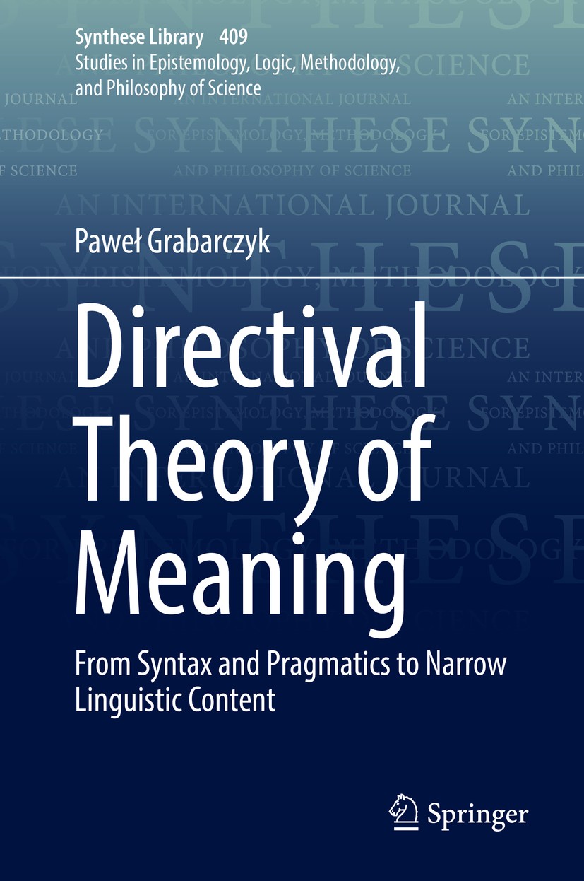 Titlebook: Directival Theory of Meaning; From Syntax and Prag Paweł Grabarczyk Book 2019 Springer Nature Switzerland AG 2019 Directival theory of mean Titlebook: Directival Theory of Meaning; From Syntax and Prag Paweł Grabarczyk Book 2019 Springer Nature Switzerland AG 2019 Directival theory of mean