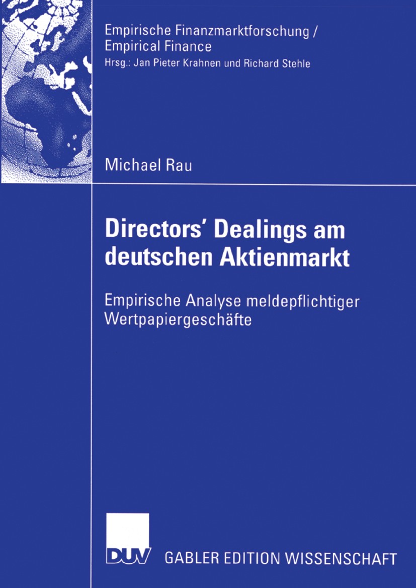 Titlebook: Directors’ Dealings am deutschen Aktienmarkt; Empirische Analyse m Michael Rau Book 2004 Deutscher Universitäts-Verlag/GWV Fachverlage GmbH Titlebook: Directors’ Dealings am deutschen Aktienmarkt; Empirische Analyse m Michael Rau Book 2004 Deutscher Universitäts-Verlag/GWV Fachverlage GmbH