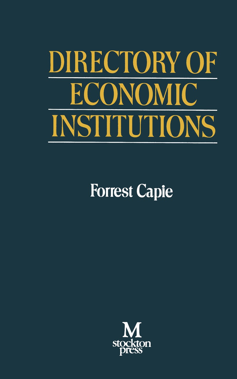 Titlebook: Directory of Economic Institutions; Forrest Capie Book 1990 Palgrave Macmillan, a division of Macmillan Publishers Limited 1990 directory. Titlebook: Directory of Economic Institutions; Forrest Capie Book 1990 Palgrave Macmillan, a division of Macmillan Publishers Limited 1990 directory.