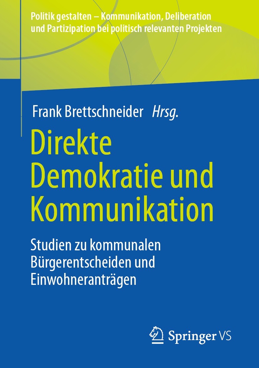 Titlebook: Direkte Demokratie und Kommunikation; Studien zu kommunale Frank Brettschneider Book 2023 Der/die Herausgeber bzw. der/die Autor(en), exklu Titlebook: Direkte Demokratie und Kommunikation; Studien zu kommunale Frank Brettschneider Book 2023 Der/die Herausgeber bzw. der/die Autor(en), exklu