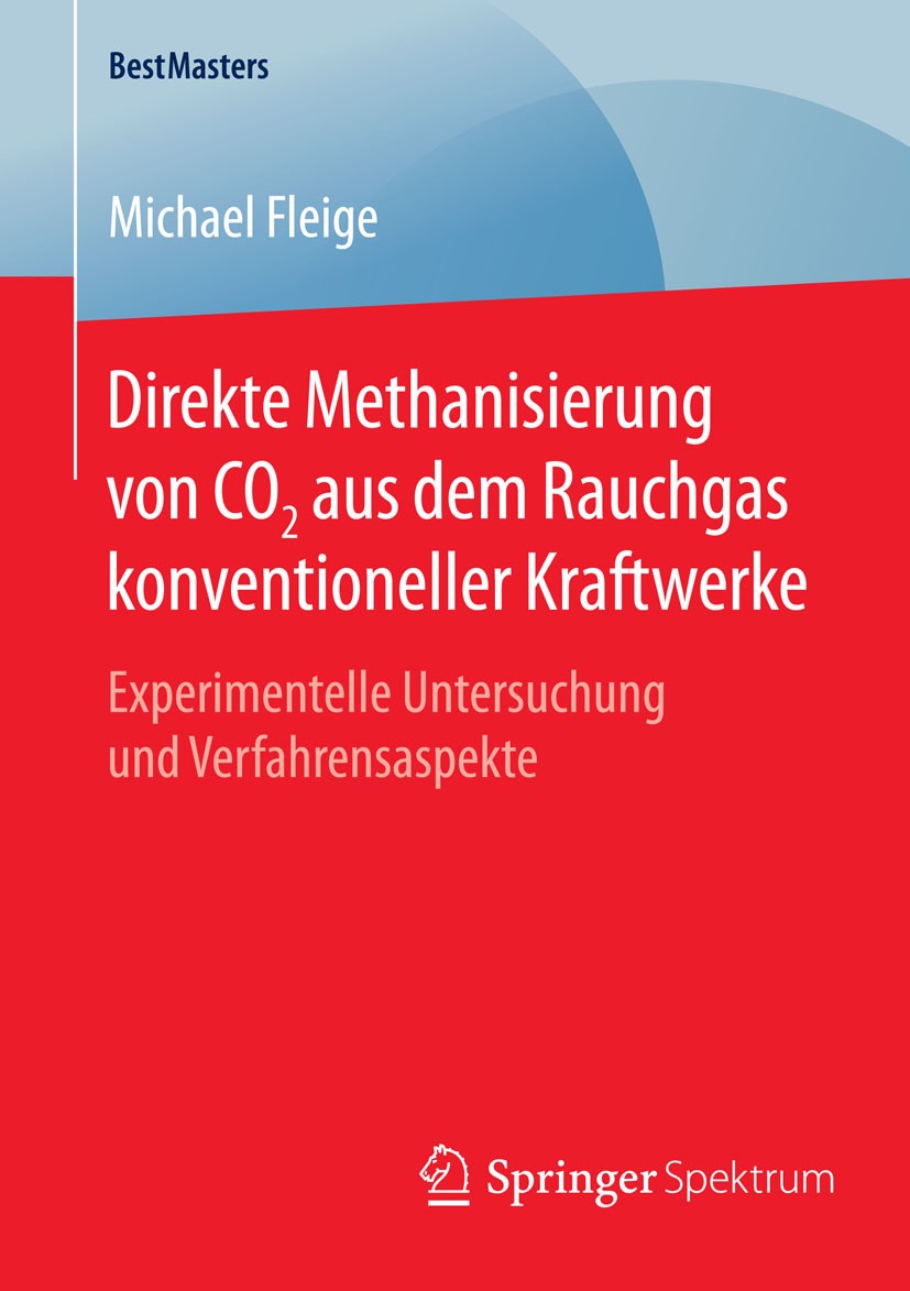 Titlebook: Direkte Methanisierung von CO2 aus dem Rauchgas konventioneller Kraftwerke; Experimentelle Unter Michael Fleige Book 2015 Springer Fachmedi Titlebook: Direkte Methanisierung von CO2 aus dem Rauchgas konventioneller Kraftwerke; Experimentelle Unter Michael Fleige Book 2015 Springer Fachmedi