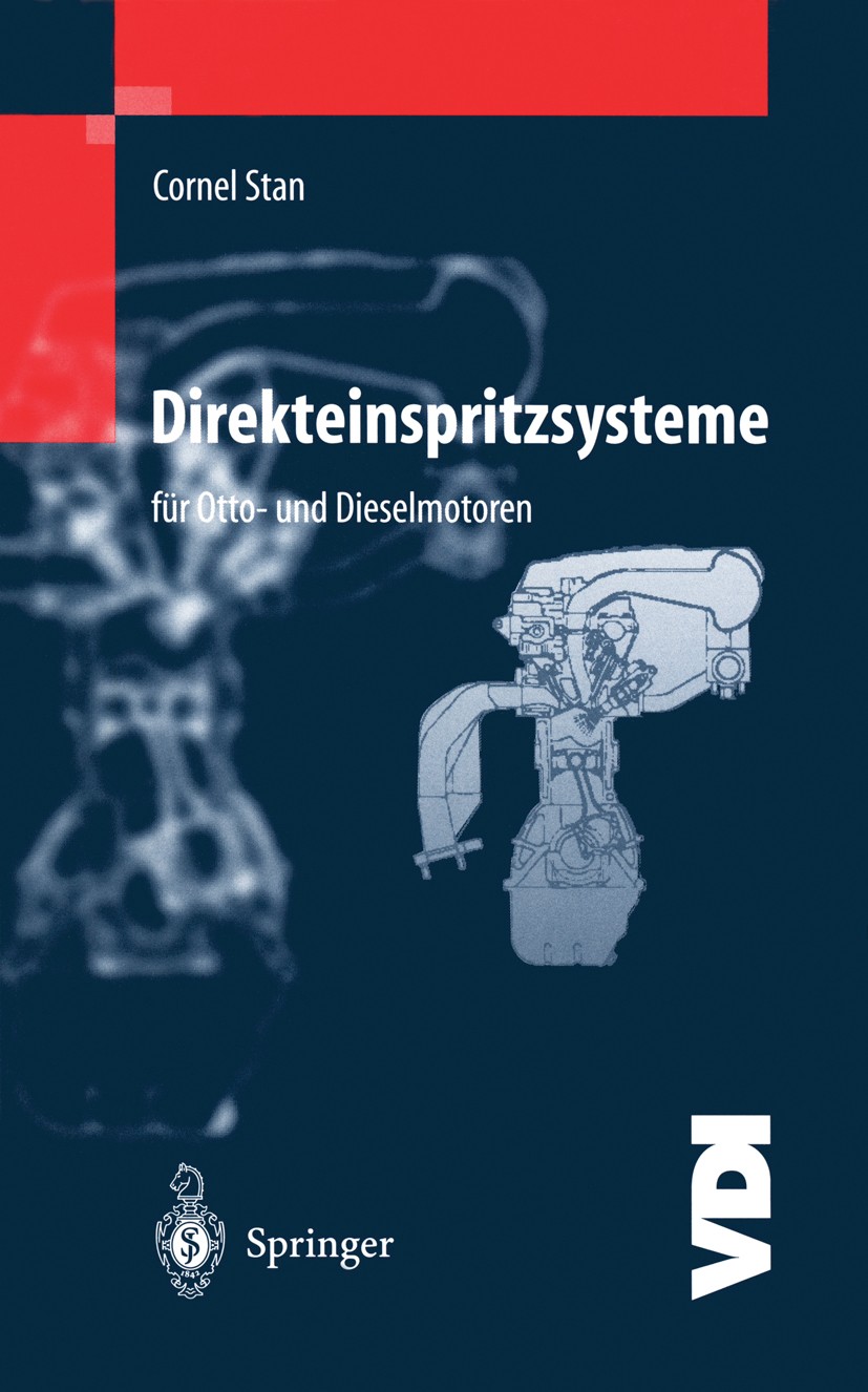 Titlebook: Direkteinspritzsysteme für Otto- und Dieselmotoren; Cornel Stan Book 1999 Springer-Verlag Heidelberg 1999 Dieselmotor.Direkteinspritzung.F Titlebook: Direkteinspritzsysteme für Otto- und Dieselmotoren; Cornel Stan Book 1999 Springer-Verlag Heidelberg 1999 Dieselmotor.Direkteinspritzung.F