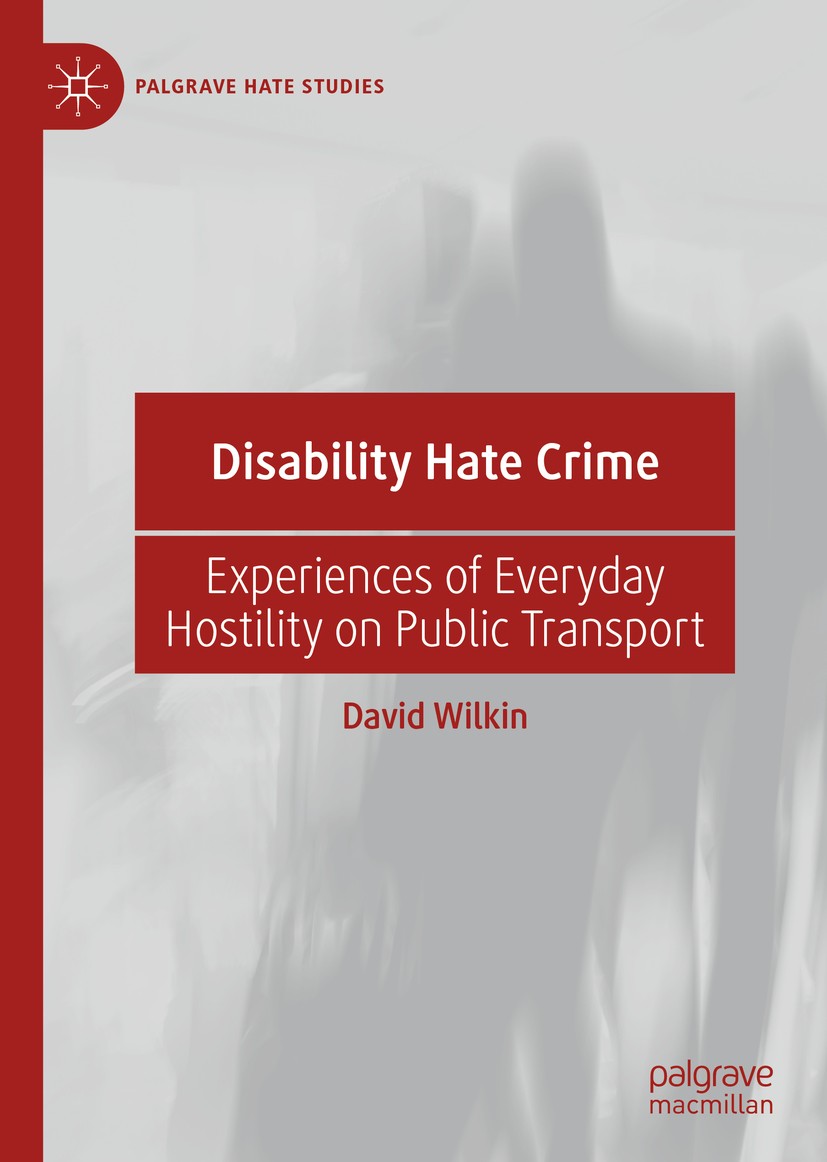 Titlebook: Disability Hate Crime; Experiences of Every David Wilkin Book 2020 The Editor(s) (if applicable) and The Author(s) 2020 disability.hate cri Titlebook: Disability Hate Crime; Experiences of Every David Wilkin Book 2020 The Editor(s) (if applicable) and The Author(s) 2020 disability.hate cri