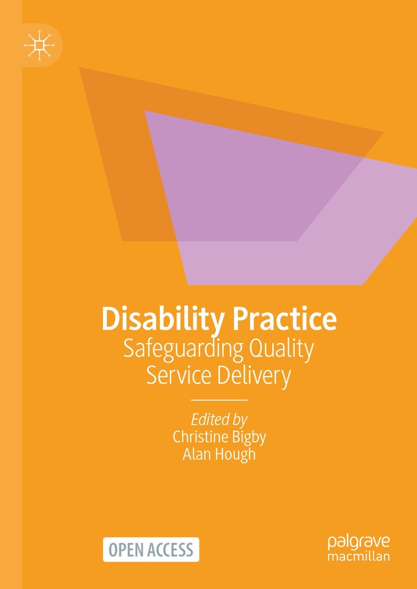 Titlebook: Disability Practice; Safeguarding Quality Christine Bigby,Alan Hough Book‘‘‘‘‘‘‘‘ 2024 The Editor(s) (if applicable) and The Author(s) 2024 Titlebook: Disability Practice; Safeguarding Quality Christine Bigby,Alan Hough Book‘‘‘‘‘‘‘‘ 2024 The Editor(s) (if applicable) and The Author(s) 2024