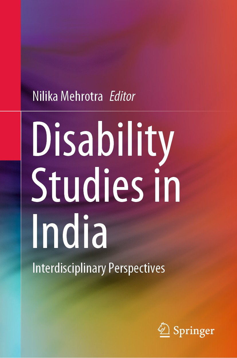 Titlebook: Disability Studies in India; Interdisciplinary Pe Nilika Mehrotra Book 2020 Springer Nature Singapore Pte Ltd. 2020 Disability.Higher Educa Titlebook: Disability Studies in India; Interdisciplinary Pe Nilika Mehrotra Book 2020 Springer Nature Singapore Pte Ltd. 2020 Disability.Higher Educa