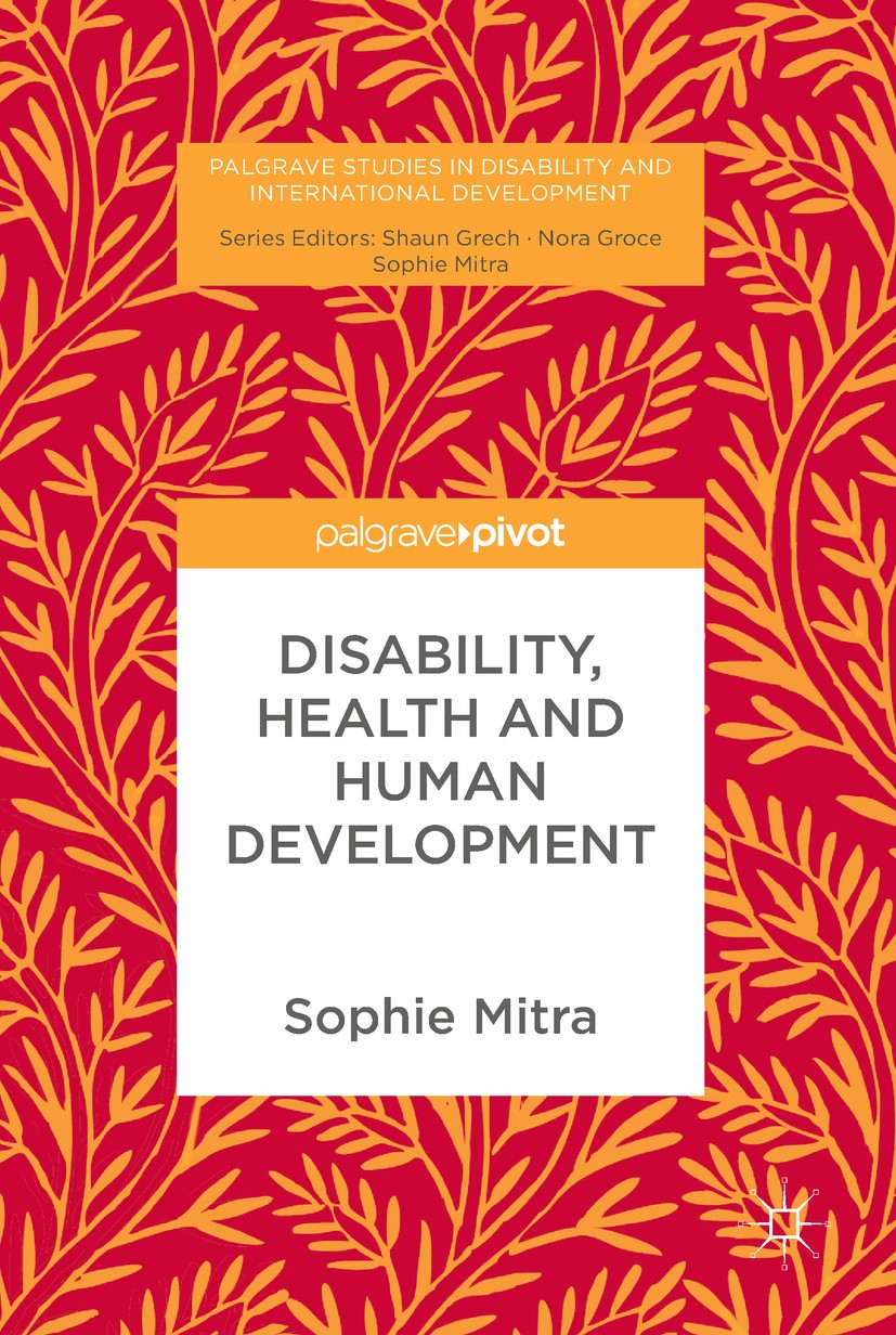 Titlebook: Disability, Health and Human Development; Sophie Mitra Book‘‘‘‘‘‘‘‘ 2018 The Editor(s) (if applicable) and The Author(s) 2018 human develo Titlebook: Disability, Health and Human Development; Sophie Mitra Book‘‘‘‘‘‘‘‘ 2018 The Editor(s) (if applicable) and The Author(s) 2018 human develo