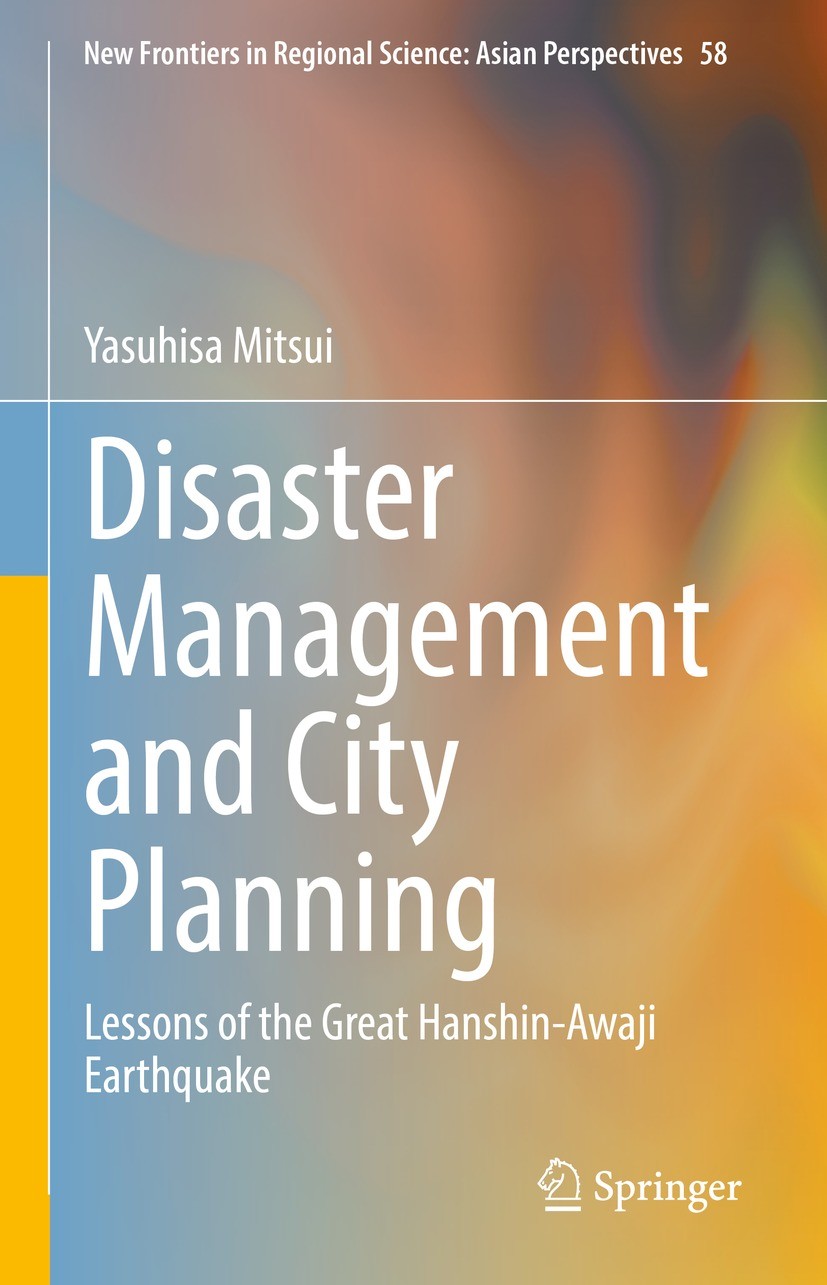Titlebook: Disaster Management and City Planning; Lessons of the Great Yasuhisa Mitsui Book 2022 The Editor(s) (if applicable) and The Author(s), unde Titlebook: Disaster Management and City Planning; Lessons of the Great Yasuhisa Mitsui Book 2022 The Editor(s) (if applicable) and The Author(s), unde