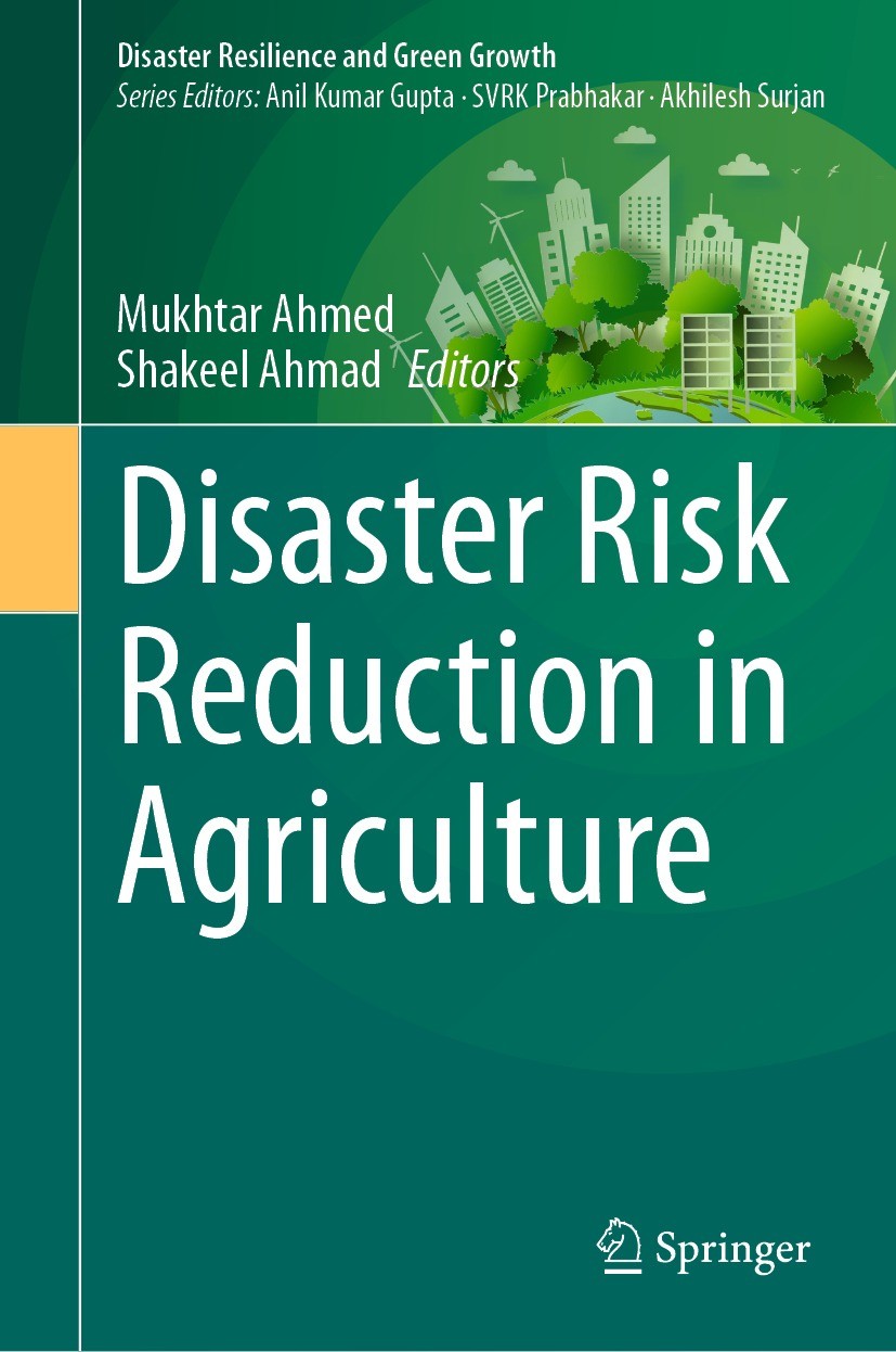 Titlebook: Disaster Risk Reduction in Agriculture; Mukhtar Ahmed,Shakeel Ahmad Book 2023 The Editor(s) (if applicable) and The Author(s), under exclu Titlebook: Disaster Risk Reduction in Agriculture; Mukhtar Ahmed,Shakeel Ahmad Book 2023 The Editor(s) (if applicable) and The Author(s), under exclu