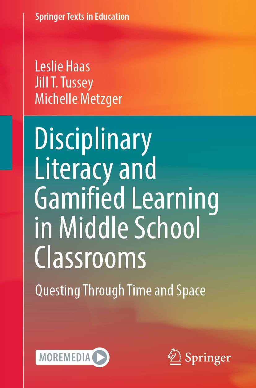 Titlebook: Disciplinary Literacy and Gamified Learning in Middle School Classrooms; Questing Through Tim Leslie Haas,Jill T. Tussey,Michelle Metzger T Titlebook: Disciplinary Literacy and Gamified Learning in Middle School Classrooms; Questing Through Tim Leslie Haas,Jill T. Tussey,Michelle Metzger T