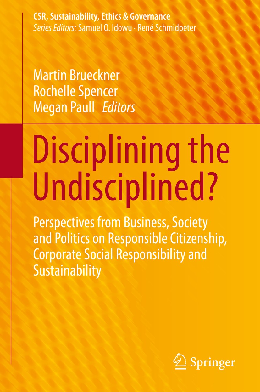 Titlebook: Disciplining the Undisciplined?; Perspectives from Bu Martin Brueckner,Rochelle Spencer,Megan Paull Book 2018 Springer International Publis Titlebook: Disciplining the Undisciplined?; Perspectives from Bu Martin Brueckner,Rochelle Spencer,Megan Paull Book 2018 Springer International Publis