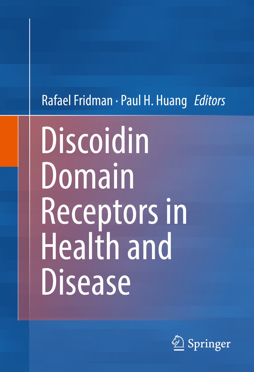 Titlebook: Discoidin Domain Receptors in Health and Disease; Rafael Fridman,Paul H. Huang Book 2016 Springer Science+Business Media New York 2016 can Titlebook: Discoidin Domain Receptors in Health and Disease; Rafael Fridman,Paul H. Huang Book 2016 Springer Science+Business Media New York 2016 can