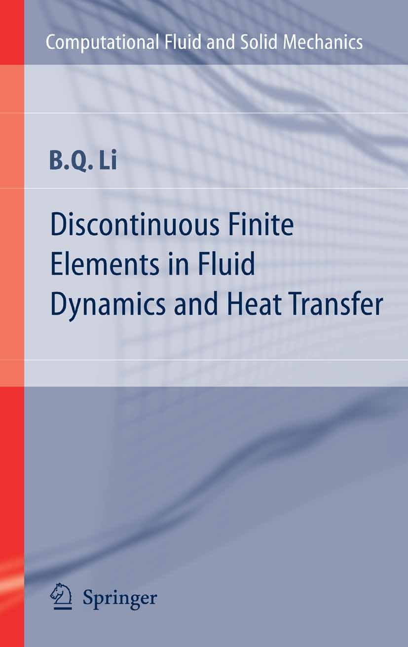 Titlebook: Discontinuous Finite Elements in Fluid Dynamics and Heat Transfer; Ben Q. Li Textbook 2006 Springer-Verlag London 2006 Potential.algorithm Titlebook: Discontinuous Finite Elements in Fluid Dynamics and Heat Transfer; Ben Q. Li Textbook 2006 Springer-Verlag London 2006 Potential.algorithm