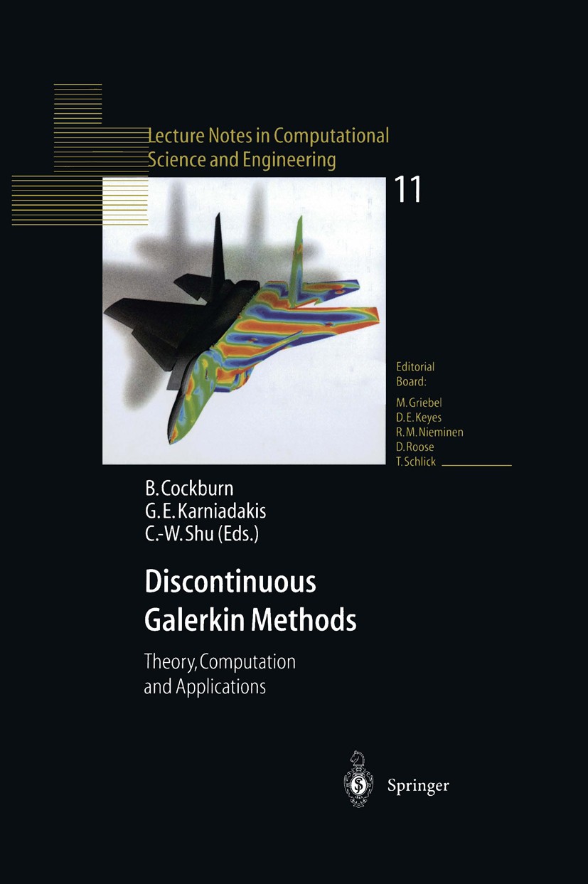 Titlebook: Discontinuous Galerkin Methods; Theory, Computation Bernardo Cockburn,George E. Karniadakis,Chi-Wang S Conference proceedings 2000 Springe Titlebook: Discontinuous Galerkin Methods; Theory, Computation Bernardo Cockburn,George E. Karniadakis,Chi-Wang S Conference proceedings 2000 Springe