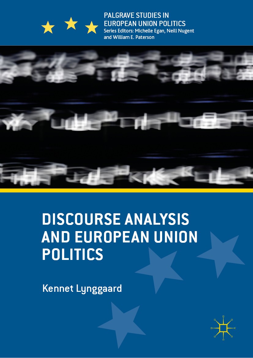 Titlebook: Discourse Analysis and European Union Politics; Kennet Lynggaard Book 2019 The Editor(s) (if applicable) and The Author(s) 2019 discourse Titlebook: Discourse Analysis and European Union Politics; Kennet Lynggaard Book 2019 The Editor(s) (if applicable) and The Author(s) 2019 discourse