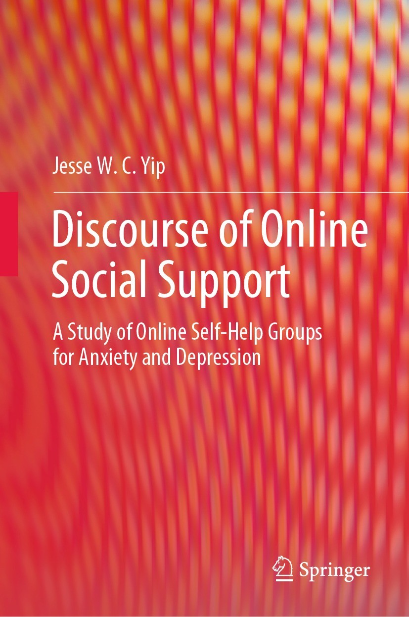 Titlebook: Discourse of Online Social Support; A Study of Online Se Jesse W. C. Yip Book 2024 The Editor(s) (if applicable) and The Author(s), under e Titlebook: Discourse of Online Social Support; A Study of Online Se Jesse W. C. Yip Book 2024 The Editor(s) (if applicable) and The Author(s), under e