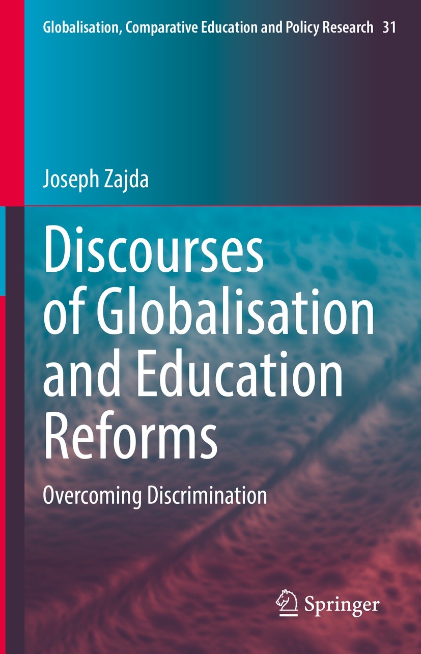 Titlebook: Discourses of Globalisation and Education Reforms; Overcoming Discrimin Joseph Zajda Book 2022 Springer Nature Switzerland AG 2022 Achievem Titlebook: Discourses of Globalisation and Education Reforms; Overcoming Discrimin Joseph Zajda Book 2022 Springer Nature Switzerland AG 2022 Achievem