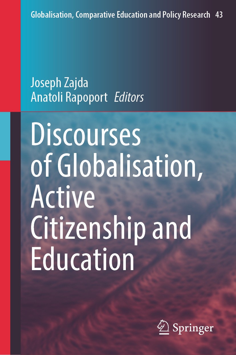 Titlebook: Discourses of Globalisation, Active Citizenship and Education; Joseph Zajda,Anatoli Rapoport Book 2024 The Editor(s) (if applicable) and T Titlebook: Discourses of Globalisation, Active Citizenship and Education; Joseph Zajda,Anatoli Rapoport Book 2024 The Editor(s) (if applicable) and T