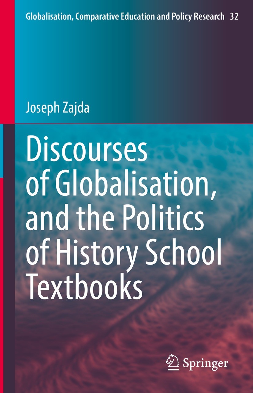 Titlebook: Discourses of Globalisation, and the Politics of History School Textbooks; Joseph Zajda Book 2022 Springer Nature Switzerland AG 2022 Achi Titlebook: Discourses of Globalisation, and the Politics of History School Textbooks; Joseph Zajda Book 2022 Springer Nature Switzerland AG 2022 Achi