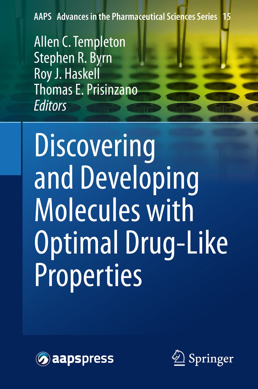 Titlebook: Discovering and Developing Molecules with Optimal Drug-Like Properties; Allen C Templeton,Stephen R. Byrn,Thomas E. Prisin Book 2015 Ameri Titlebook: Discovering and Developing Molecules with Optimal Drug-Like Properties; Allen C Templeton,Stephen R. Byrn,Thomas E. Prisin Book 2015 Ameri