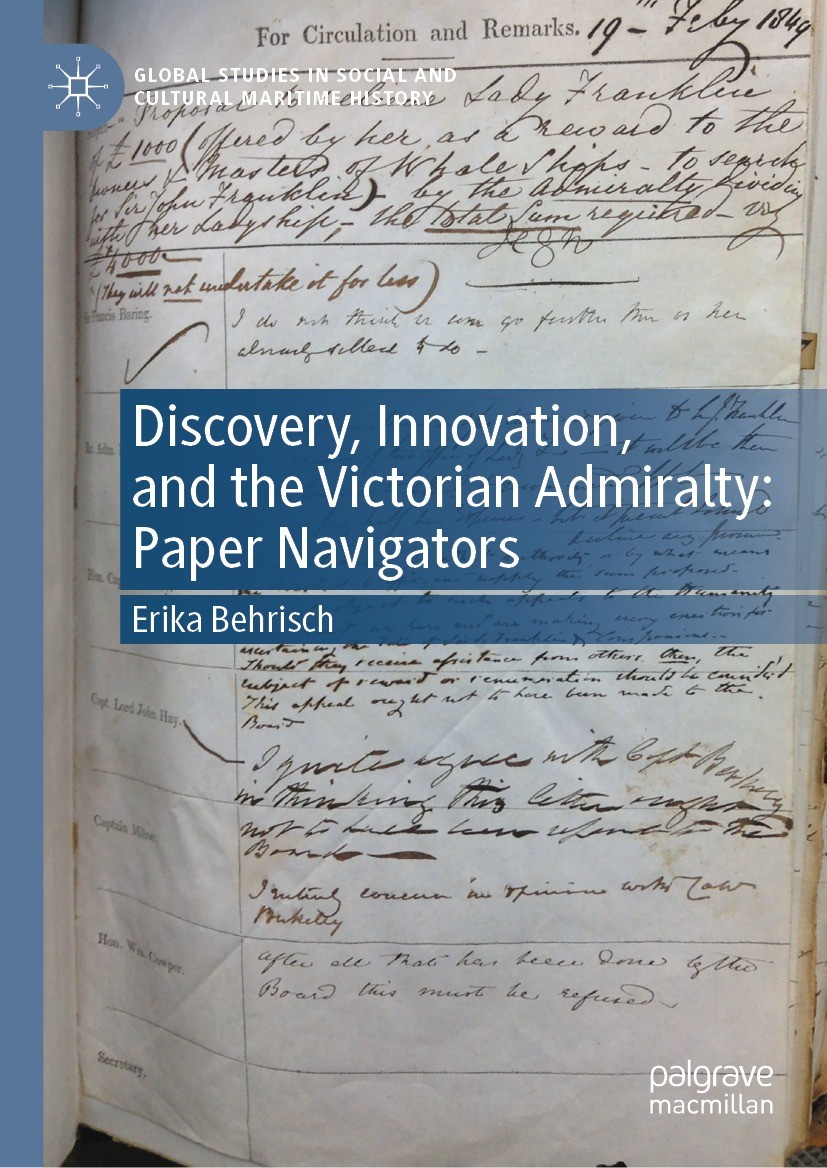 Titlebook: Discovery, Innovation, and the Victorian Admiralty; Paper Navigators Erika Behrisch Book 2022 The Editor(s) (if applicable) and The Author( Titlebook: Discovery, Innovation, and the Victorian Admiralty; Paper Navigators Erika Behrisch Book 2022 The Editor(s) (if applicable) and The Author(