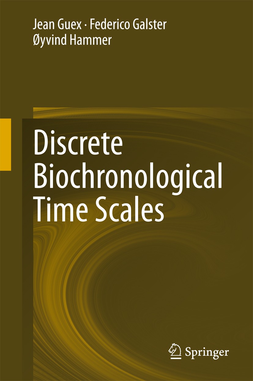 Titlebook: Discrete Biochronological Time Scales; Jean Guex,Federico Galster,Øyvind Hammer Book 2016 Springer International Publishing Switzerland 20 Titlebook: Discrete Biochronological Time Scales; Jean Guex,Federico Galster,Øyvind Hammer Book 2016 Springer International Publishing Switzerland 20