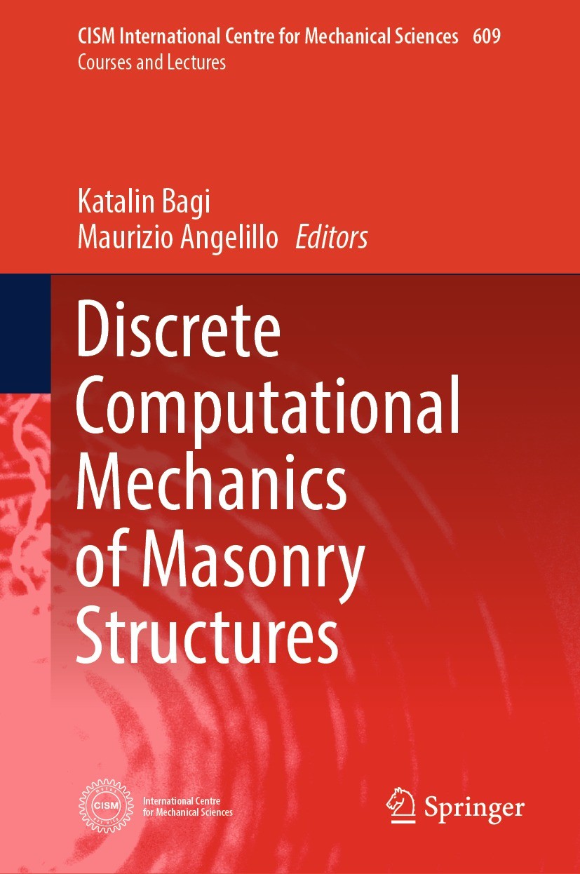 Titlebook: Discrete Computational Mechanics of Masonry Structures; Katalin Bagi,Maurizio Angelillo Book 2023 CISM International Centre for Mechanical Titlebook: Discrete Computational Mechanics of Masonry Structures; Katalin Bagi,Maurizio Angelillo Book 2023 CISM International Centre for Mechanical