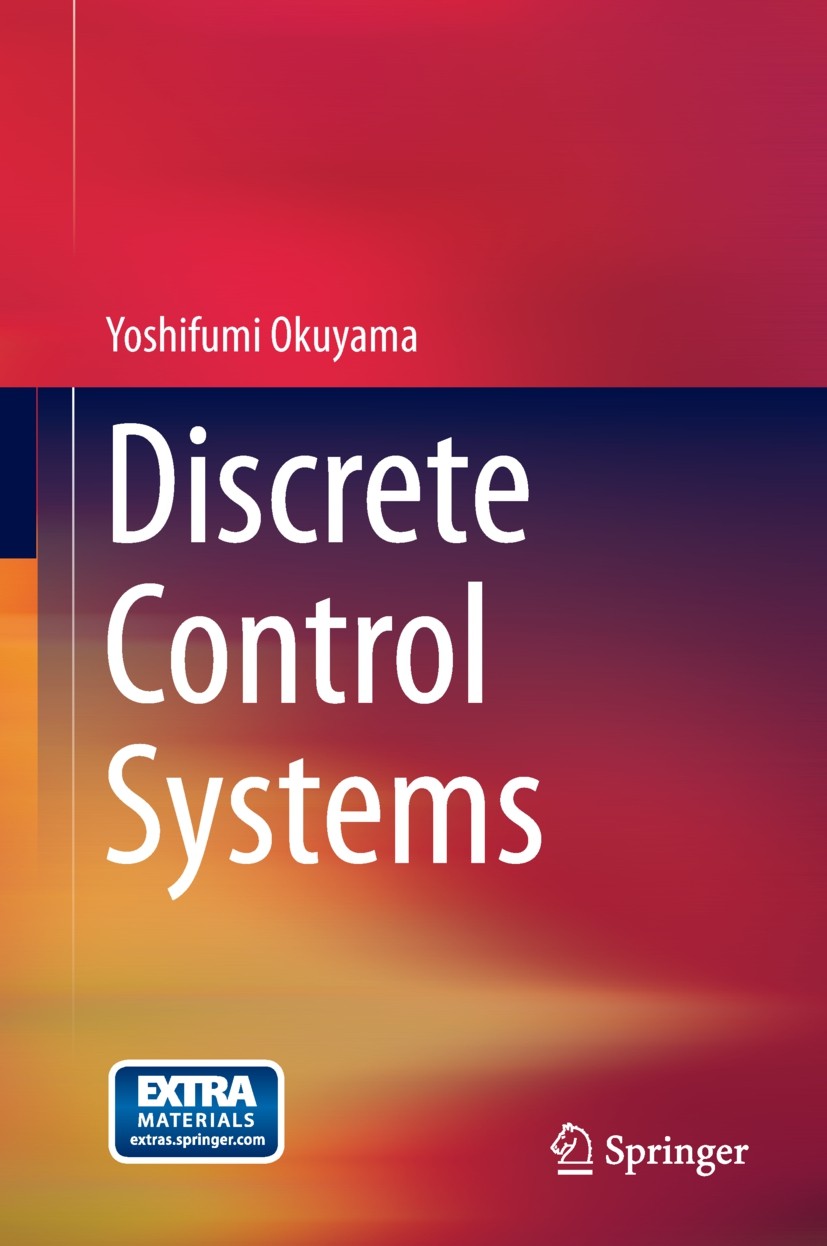 Titlebook: Discrete Control Systems; Yoshifumi Okuyama Book 2014 Springer-Verlag London 2014 Discretization of Continuous Systems.Discretize PID Cont Titlebook: Discrete Control Systems; Yoshifumi Okuyama Book 2014 Springer-Verlag London 2014 Discretization of Continuous Systems.Discretize PID Cont