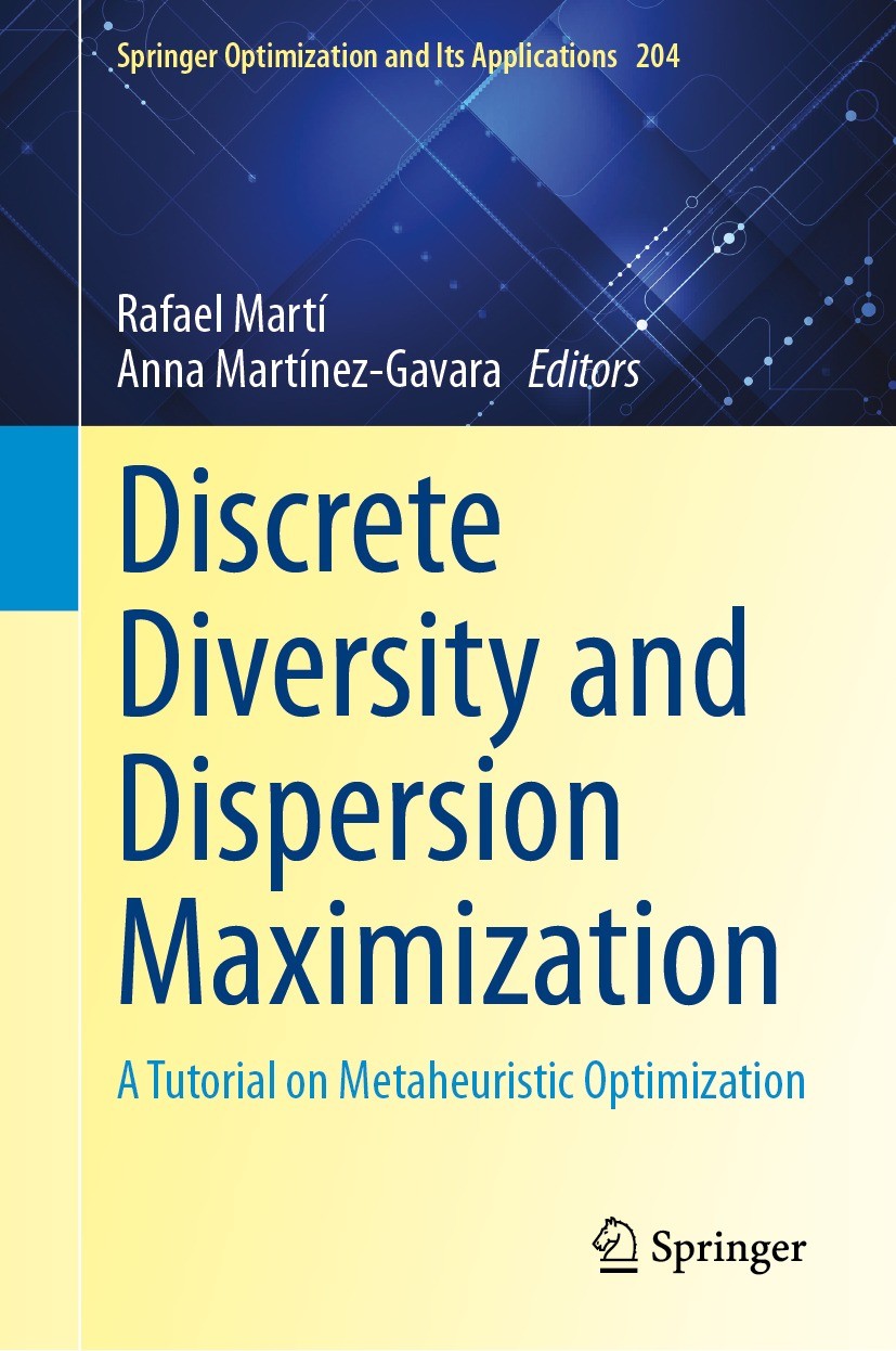 Titlebook: Discrete Diversity and Dispersion Maximization; A Tutorial on Metahe Rafael Martí,Anna Martínez-Gavara Book 2023 The Editor(s) (if applicab Titlebook: Discrete Diversity and Dispersion Maximization; A Tutorial on Metahe Rafael Martí,Anna Martínez-Gavara Book 2023 The Editor(s) (if applicab