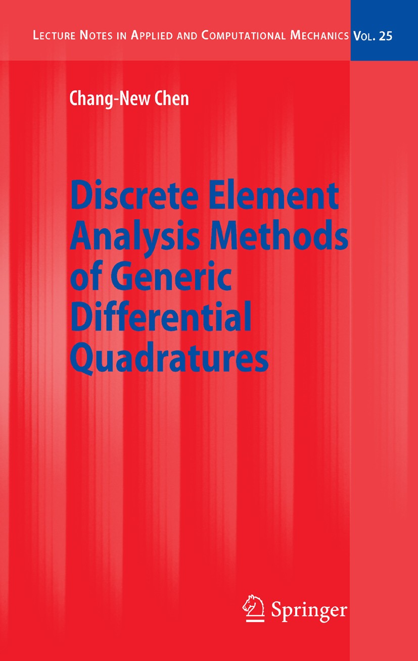 Titlebook: Discrete Element Analysis Methods of Generic Differential Quadratures; Chang-New Chen Book 2006 Springer-Verlag Berlin Heidelberg 2006 Dif Titlebook: Discrete Element Analysis Methods of Generic Differential Quadratures; Chang-New Chen Book 2006 Springer-Verlag Berlin Heidelberg 2006 Dif