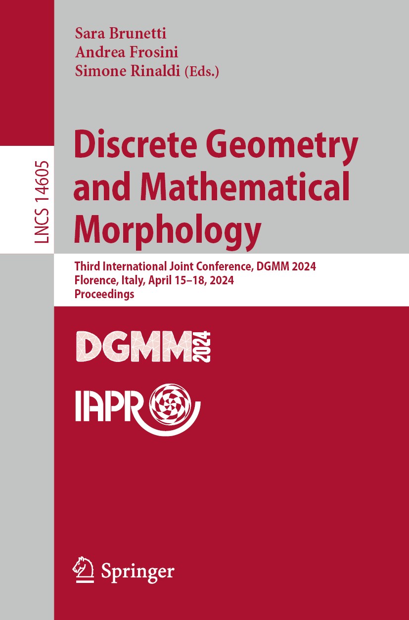 Titlebook: Discrete Geometry and Mathematical Morphology; Third International Sara Brunetti,Andrea Frosini,Simone Rinaldi Conference proceedings 2024 Titlebook: Discrete Geometry and Mathematical Morphology; Third International Sara Brunetti,Andrea Frosini,Simone Rinaldi Conference proceedings 2024