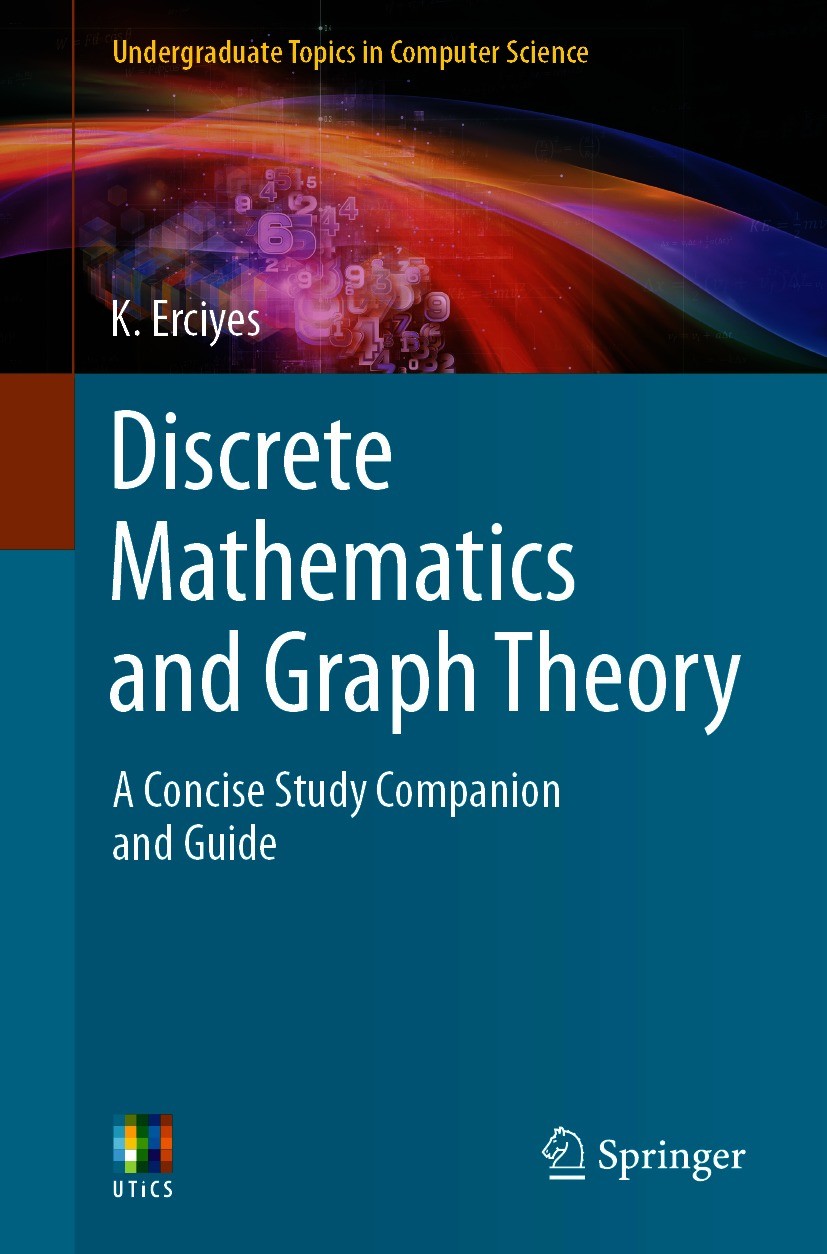 Titlebook: Discrete Mathematics and Graph Theory; A Concise Study Comp K. Erciyes Textbook 2021 Springer Nature Switzerland AG 2021 Discrete Mathemati Titlebook: Discrete Mathematics and Graph Theory; A Concise Study Comp K. Erciyes Textbook 2021 Springer Nature Switzerland AG 2021 Discrete Mathemati