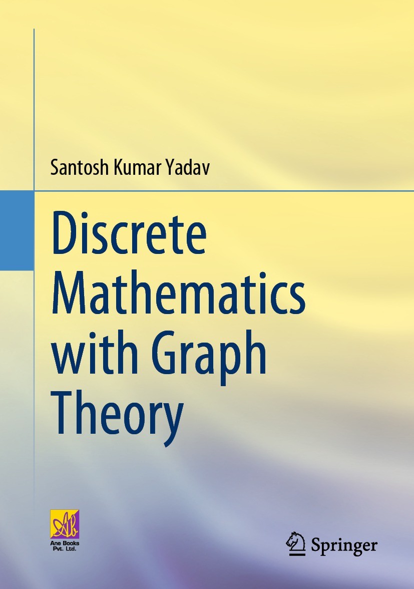 Titlebook: Discrete Mathematics with Graph Theory; Santosh Kumar Yadav Textbook 2023 The Author(s) 2023 Euclid’s Algorithm.Euclid’s Theorem.Congruenc Titlebook: Discrete Mathematics with Graph Theory; Santosh Kumar Yadav Textbook 2023 The Author(s) 2023 Euclid’s Algorithm.Euclid’s Theorem.Congruenc