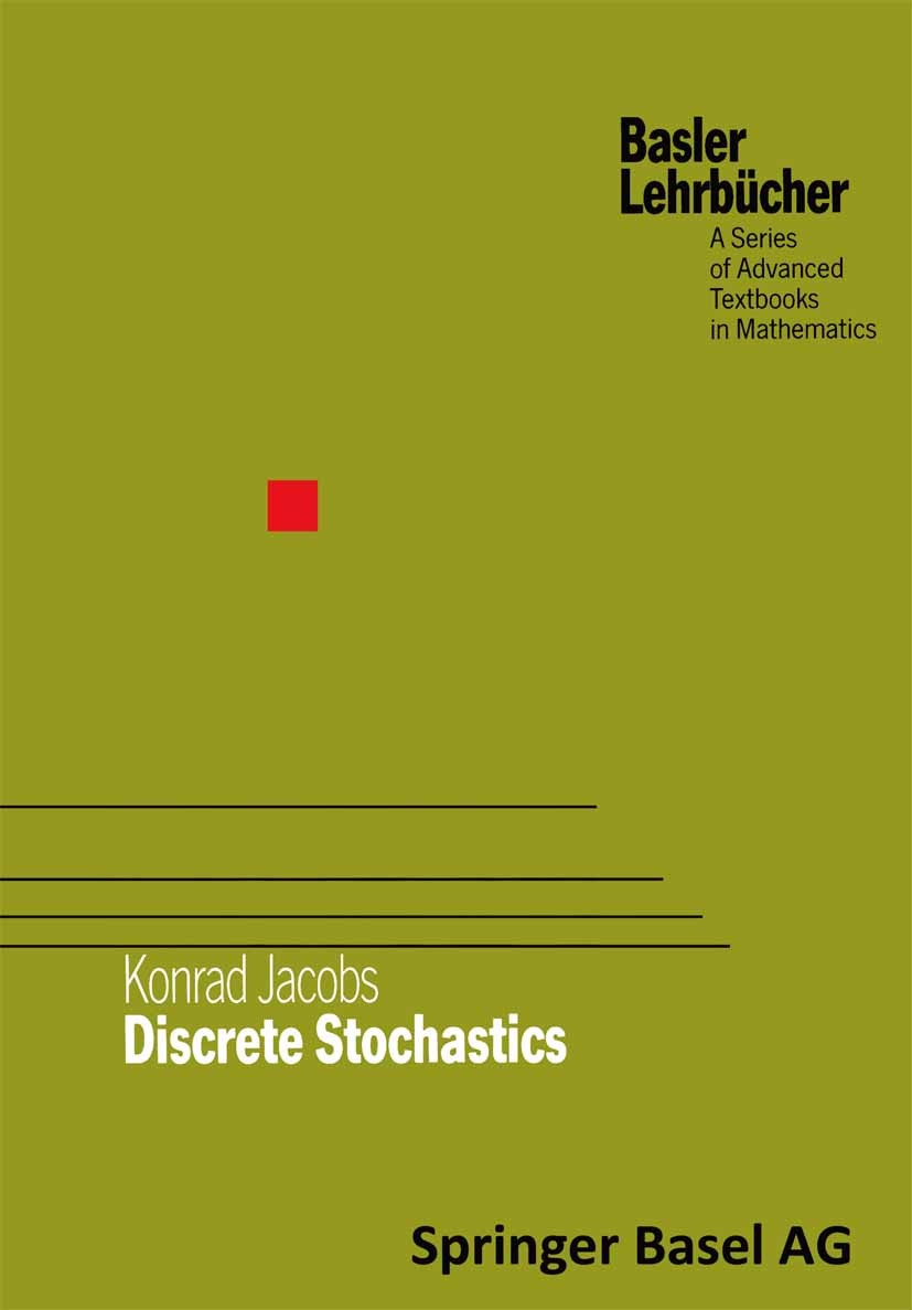 Titlebook: Discrete Stochastics; Konrad Jacobs Book 1992 Springer Basel AG 1992 probability.probability space.probability theory.stochastics Titlebook: Discrete Stochastics; Konrad Jacobs Book 1992 Springer Basel AG 1992 probability.probability space.probability theory.stochastics