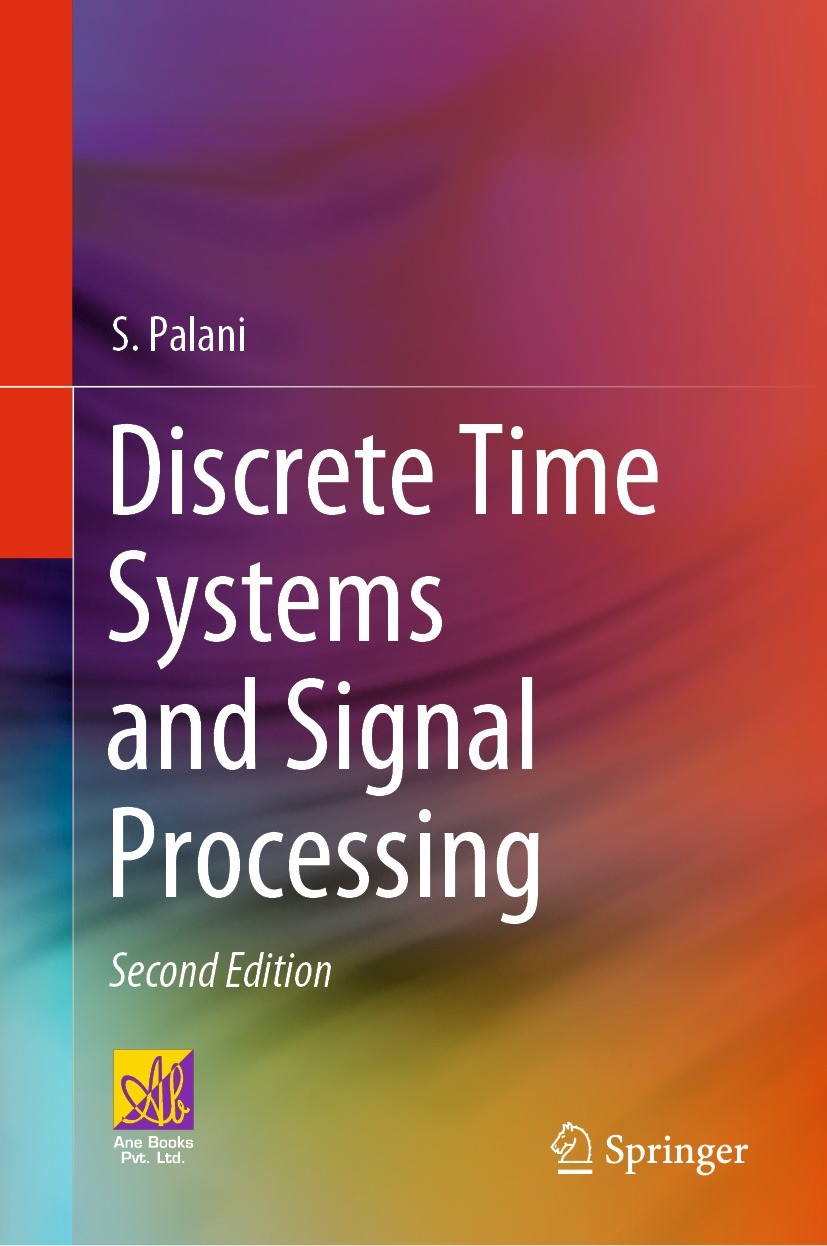 Titlebook: Discrete Time Systems and Signal Processing; S. Palani Textbook 2023Latest edition The Editor(s) (if applicable) and The Author(s), under Titlebook: Discrete Time Systems and Signal Processing; S. Palani Textbook 2023Latest edition The Editor(s) (if applicable) and The Author(s), under