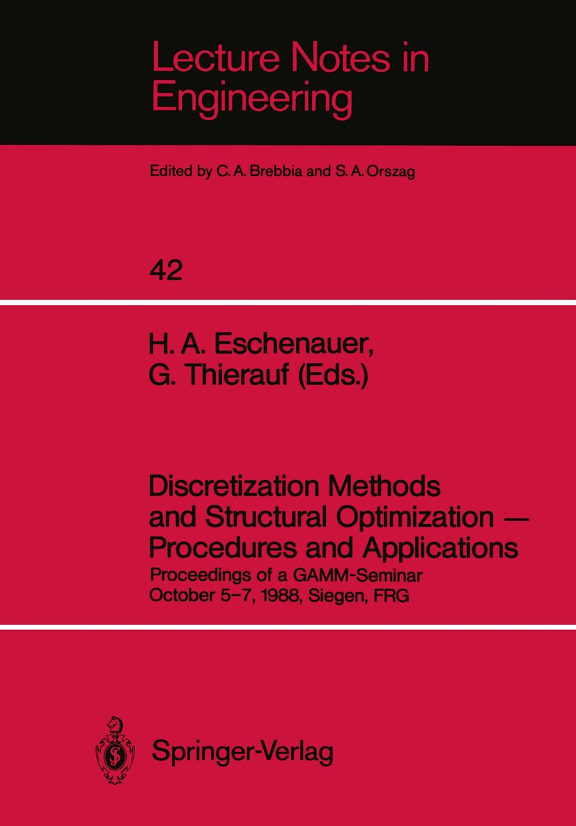 Titlebook: Discretization Methods and Structural Optimization — Procedures and Applications; Proceedings of a GAM Hans A. Eschenauer,Georg Thierauf Co Titlebook: Discretization Methods and Structural Optimization — Procedures and Applications; Proceedings of a GAM Hans A. Eschenauer,Georg Thierauf Co