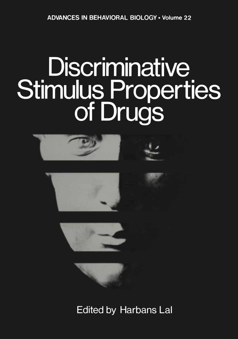Titlebook: Discriminative Stimulus Properties of Drugs; Harbans Lal Book 1977 Springer Science+Business Media New York 1977 CNS.Nicotin.alcohol.analg Titlebook: Discriminative Stimulus Properties of Drugs; Harbans Lal Book 1977 Springer Science+Business Media New York 1977 CNS.Nicotin.alcohol.analg
