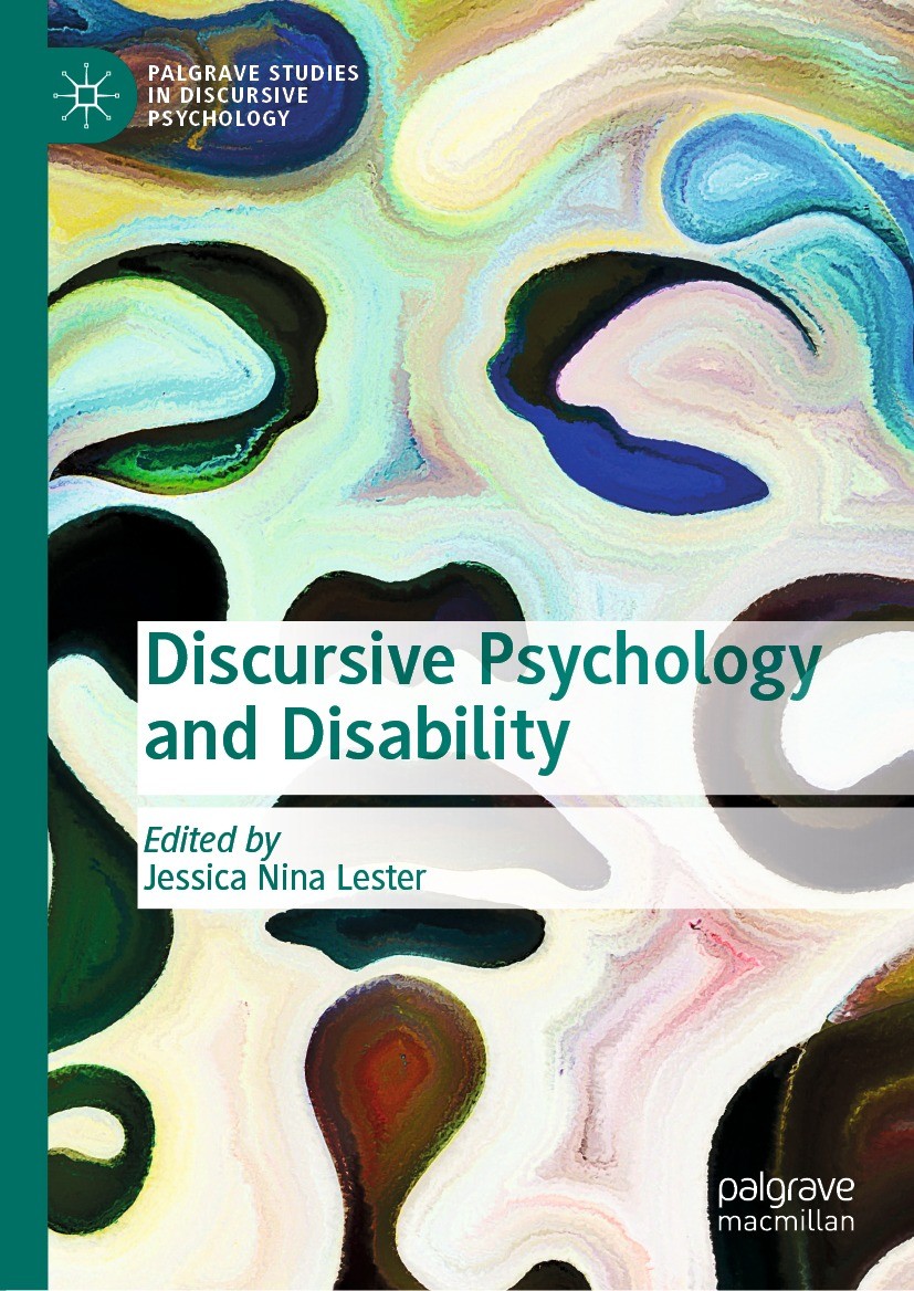 Titlebook: Discursive Psychology and Disability; Jessica Nina Lester Book 2021 The Editor(s) (if applicable) and The Author(s), under exclusive licen Titlebook: Discursive Psychology and Disability; Jessica Nina Lester Book 2021 The Editor(s) (if applicable) and The Author(s), under exclusive licen